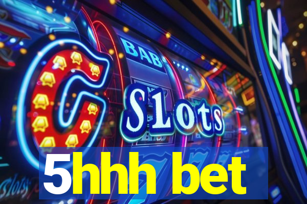 5hhh bet